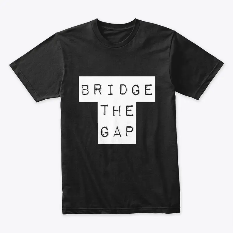 Bridge the Gap