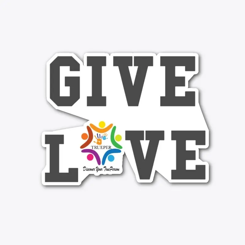 GIVE LOVE